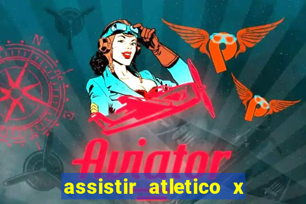 assistir atletico x botafogo futemax